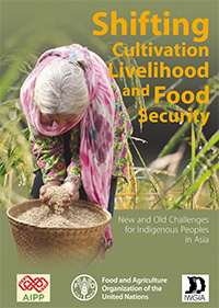  Shifting cultivation, livelihood and food security: new and old challenges for indigenous peoples in Asia